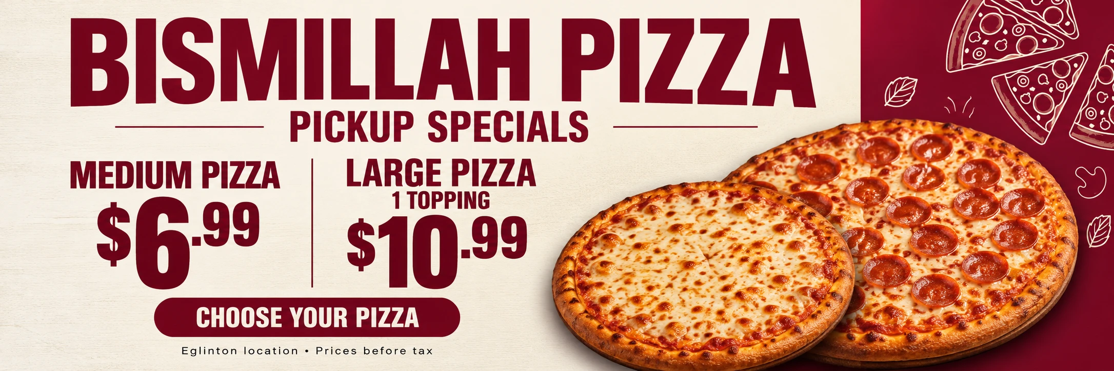 Pickup Specials: Medium $6.99 or Large + 1 Topping $10.99
