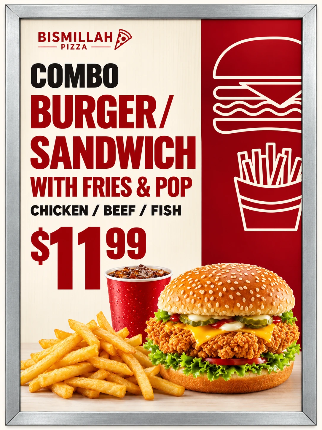 Silver-framed red Bismillah Pizza poster advertising a chicken, beef or fish burger or sandwich combo with fries and pop for $11.99.